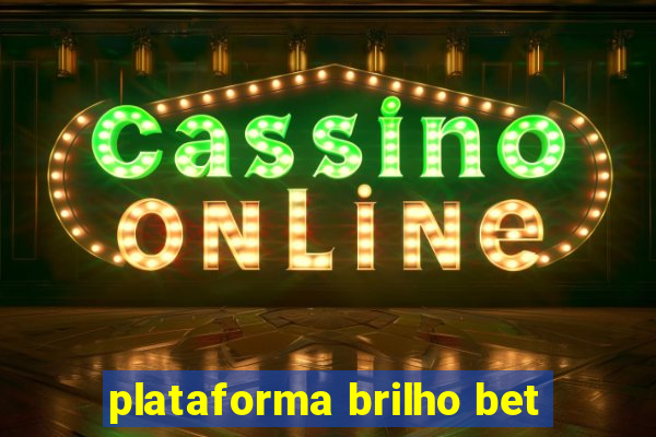 plataforma brilho bet